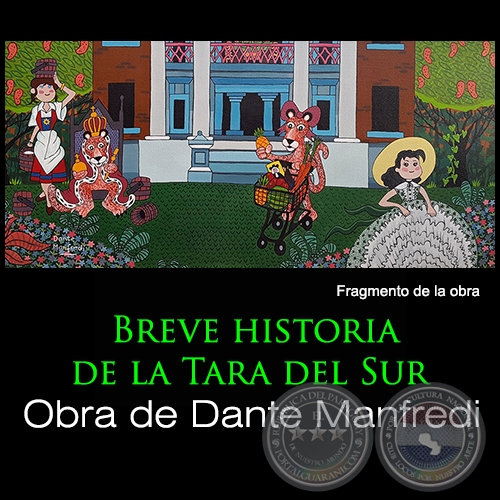 Breve historia de la Tara del Sur - Artista: Dante Manfredi